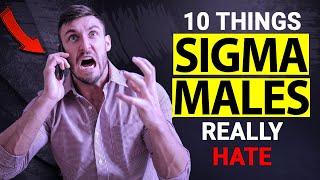 10 Things Sigma Males Really HATE - Sigma Male Wise Thinker