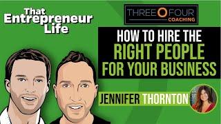 How to Hire the Right People for Your Business with Jennifer Thornton