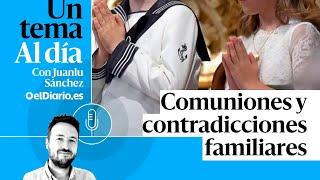  PODCAST |  Comuniones y contradicciones familiares · UN TEMA AL DÍA