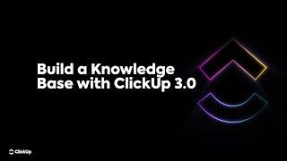 Build a Knowledge Base with ClickUp 3.0