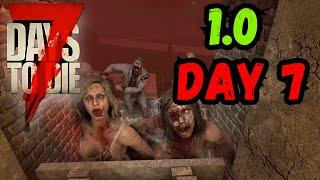 7 Days to Die 1.0 - Day 7 - My First Horde Night! - Ep7 Testing the Base