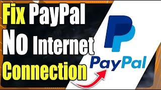 How to Fix Paypal No Internet Connection - EASILY!