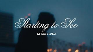 Starting to See (Lyric Video) | FOUNT