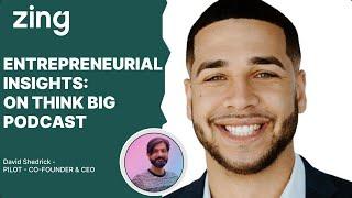 Entrepreneurial Insights: With David Shedrick, CEO | Think Big With Dan & Qasim