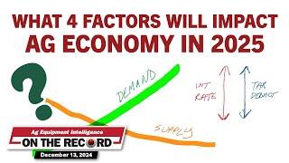 What 4 Factors Will Impact Ag Economy in 2025