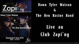 DAWN TYLER WATSON & THE BEN RACINE BAND LIVE AU CLUB ZAPI'NG 2019