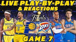 Indiana Pacers vs Oklahoma City Thunder Game 7 | Live Play-By-Play & Reactions