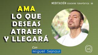 AMA LO QUE DESEAS ATRAER Y LLEGARÁ   Meditación Coaching  Sanadora 80