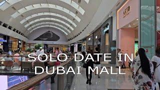 MY FIRST SOLO DATE IN DUBAI MALL 1