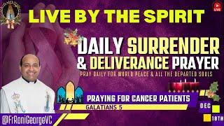 Led by the Spirit | Surrender & Deliverance Prayer by Fr.Roni George VC | Dec 18