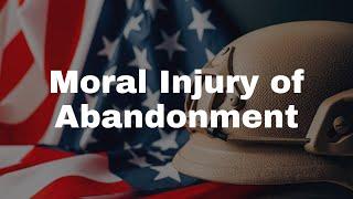 Moral Injury of Abandonment
