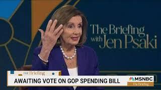 Pelosi on MSNBC's The Briefing with Jen Psaki