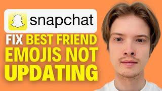 How To Fix Snapchat Best Friend Emojis Not Updating (2025)