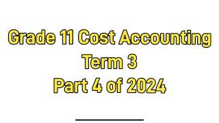 Grade 11 Cost Accounting Term 3 | Manufacturing Ledger Accounts