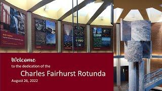 Charles Fairhurst Rotunda Dedication