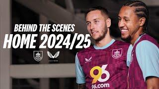 BEHIND THE SCENES | HOME 2024/25 | Burnley Football Club