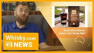 Bushmills releases world's oldest Irish Single Malt | Whisky.com News