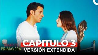 Amar Es Primavera Capitulo 3 (Versión Extendida)