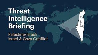 Cyber Threat Intelligence Briefing: Israel & Gaza Conflict