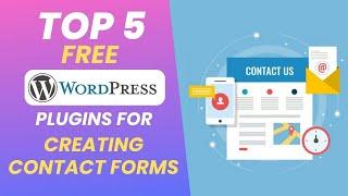 Top 5 free WordPress plugins for creating contact forms