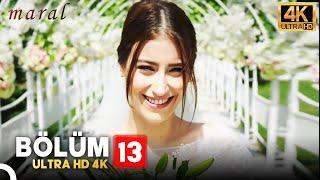 Maral: En Güzel Hikayem | 13. Bölüm (4K)