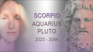 SCORPIO: Aquarius Pluto / Pluto in the 4th house 2023 - 2043