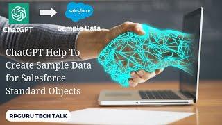 Effortlessly Generate Sample Data for Salesforce Standard Objects with ChatGPT's Help