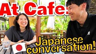 Comprehensible Japanese conversation at a cafe in Japan! #109