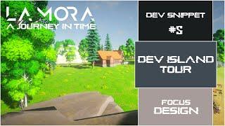 Dev Log Snippet #5  - Developer Island Tour - La Mora - A journey in time