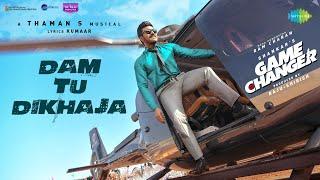 Dam Tu Dikhaja | Game Changer | Ram Charan | Shankar | Thaman S | Nakash Aziz | Kumaar