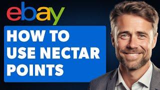 How to Use Nectar Points on Ebay (Full 2024 Guide)