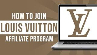 How to Join Louis Vuitton Affiliate Program (2024)