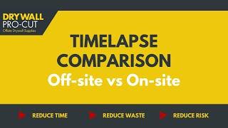 Drywall Pro-Cut | Off-site and On-site Construction Comparison