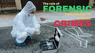 The Role of Forensic Psychology in Solving Crimes