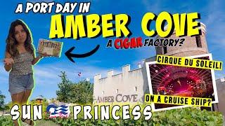  Amber Cove Adventure on Sun Princess!  Cigar Factory,  Cirque Show &  80s Party!