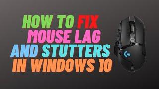 How To Fix Mouse Lag and Stutters in windows 10