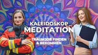 Job der Träume finden: Kaleidoskop Meditation Manifestation vom Traumjob | Perfekten Beruf finden