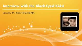 Interview with the Black-Eyed Kids!