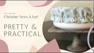 Sew a Fabric Bowl Cover Tutorial - Quick, Easy, and Fully Lined