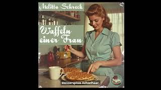 Vorsicht ️ Die Waffeln einer Frau ● Melitta Schreck [50er 60er Jahre Schlager]