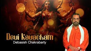 Devi Kavacham | देवी कवचम् | Durga Stotra | Debasish Chakraborty