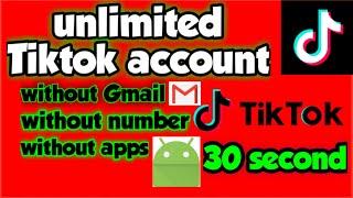 How To Create Unlimited Tiktok Account | How to Create Tiktok Account Without Gmail And Number