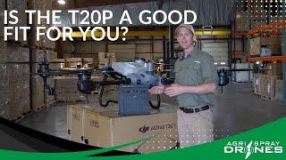 Is the Agras T20P a good fit for you? | Agri Spray Drones