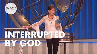 Interrupted by God  | Enjoying Everyday Life | Joyce Meyer