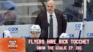 Flyers Hire Rick Tocchet - Snow The Goalie Ep. 265