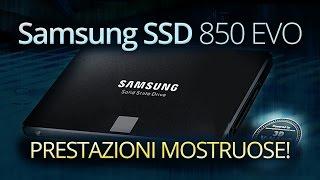 PRESTAZIONI MOSTRUOSE! - Samsung SSD 850 EVO: Unboxing e review