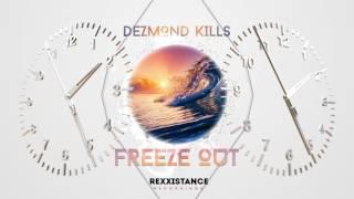 DEZMOND KILLS - FREEZE OUT