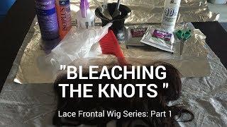 How To: Bleach A Lace Frontal