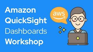 Free Amazon QuickSight Workshop: Building BI Dashboards