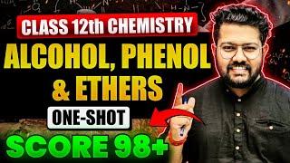 Alcohol Phenol and Ether in One Shot | Class 12 Boards 2024 - 25 | Bharat Panchal Sir